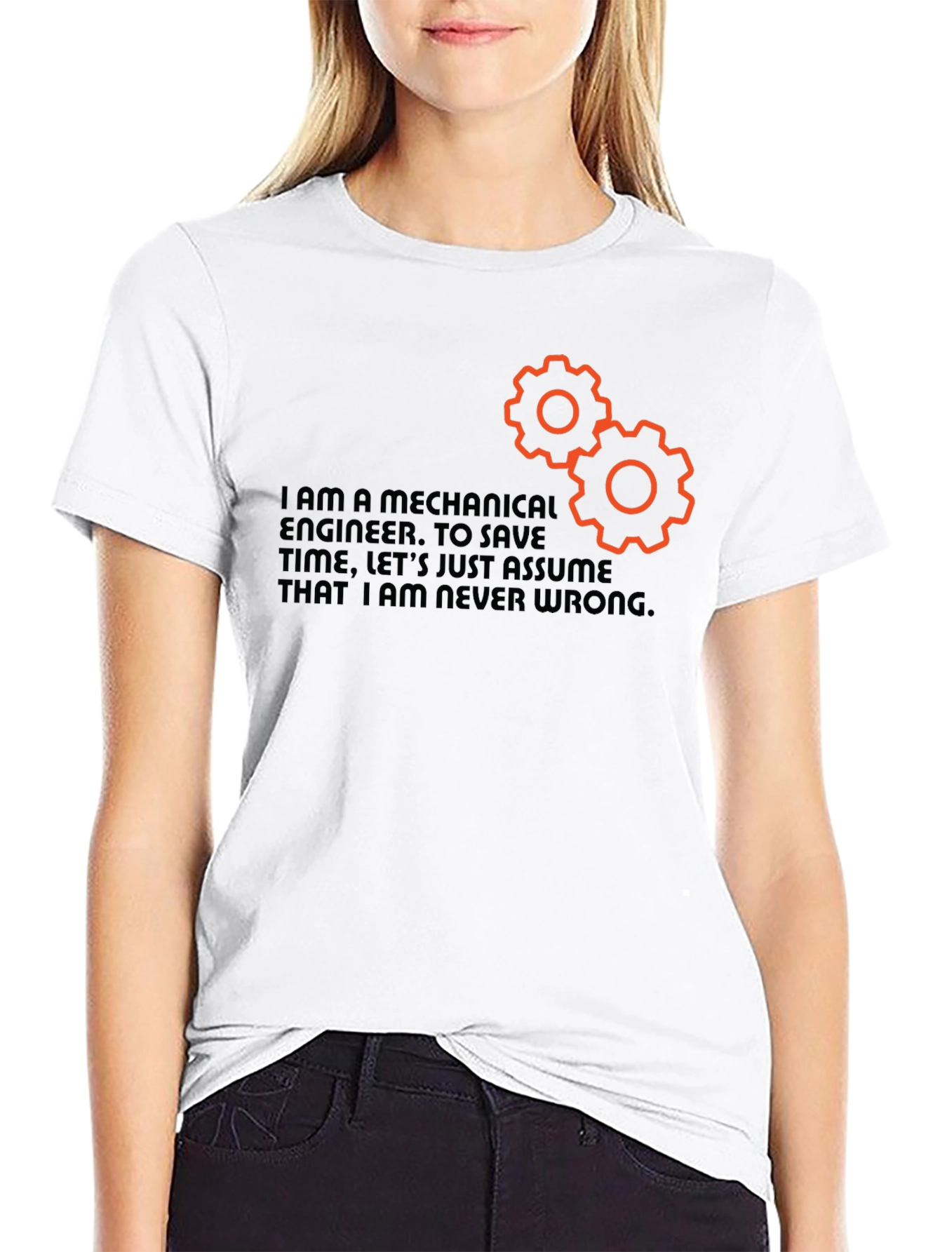 Mechanical Engineer T-Shirt - Never Wrong Funny Tee