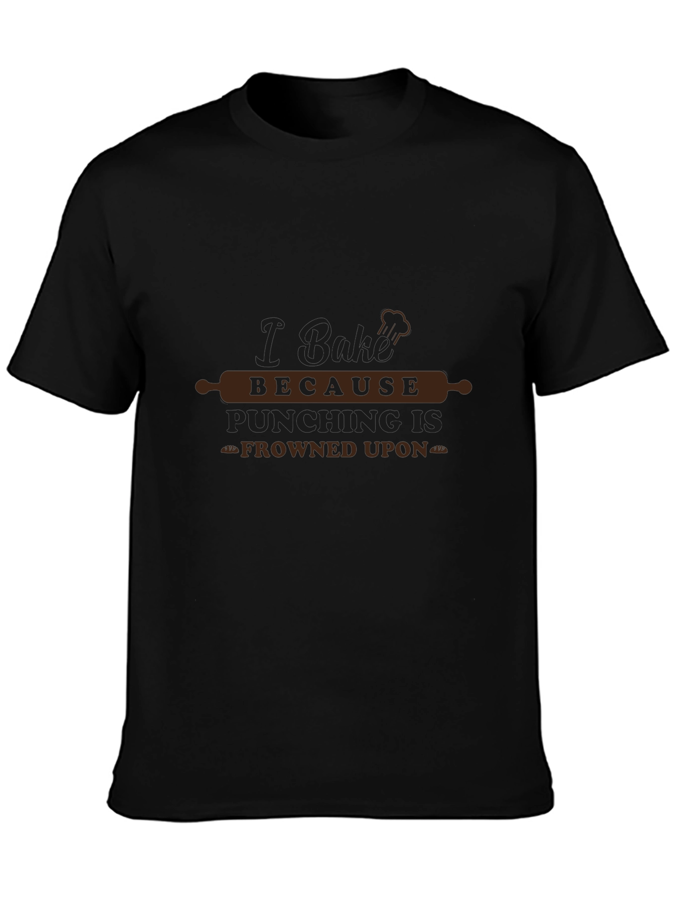 I Bake Because Punching Is Frowned Upon Black Tee