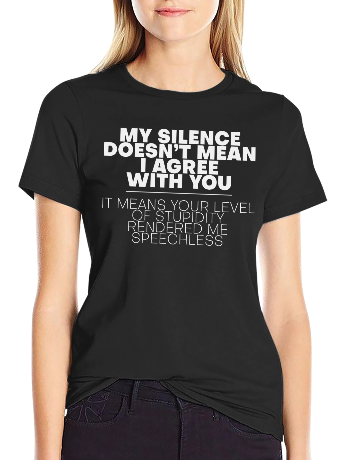 Funny T-Shirt: My Silence Means Youre Speechless