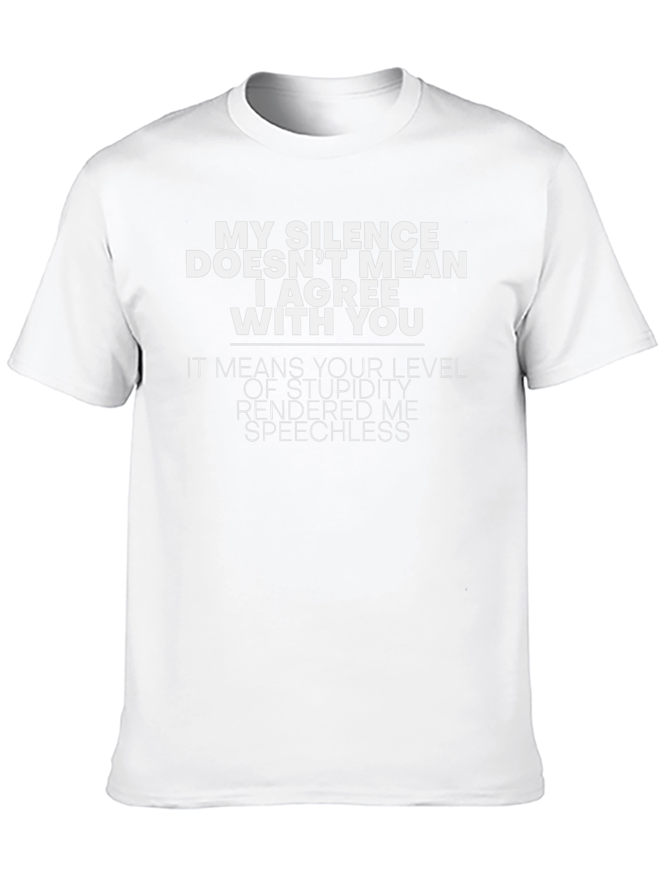 Funny T-Shirt: My Silence Means Youre Speechless