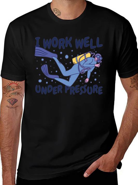 I Work Well Under Pressure Diver Graphic T-Shirt