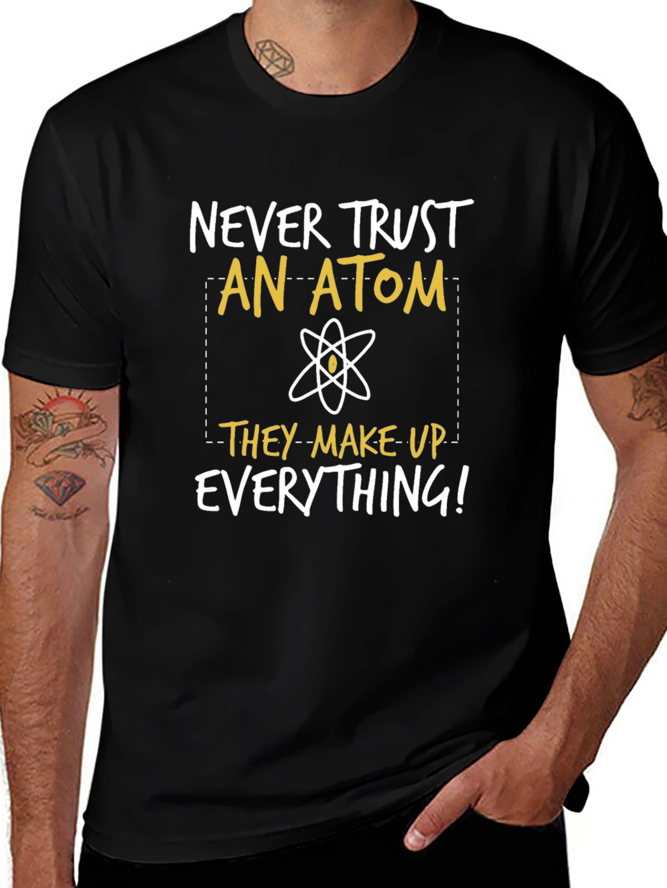 Funny Science T-Shirt: Never Trust An Atom