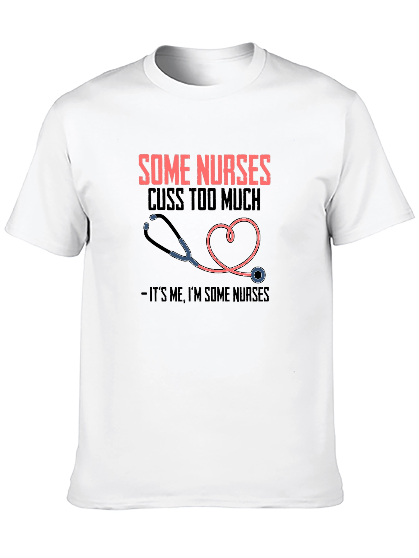 Funny Nurse T-Shirt - Some Nurses Cuss Too Much