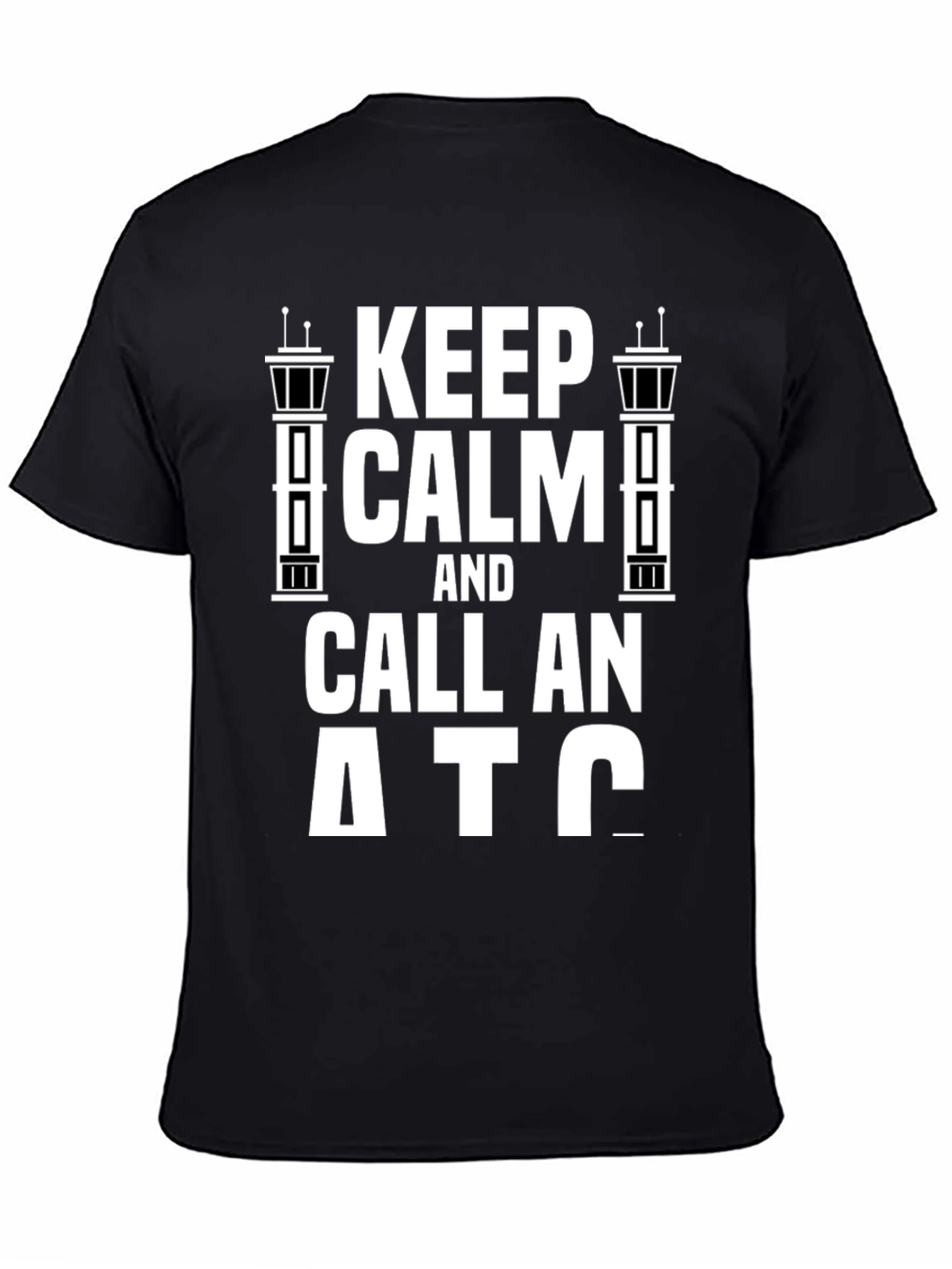 Keep Calm and Call ATC T-Shirt