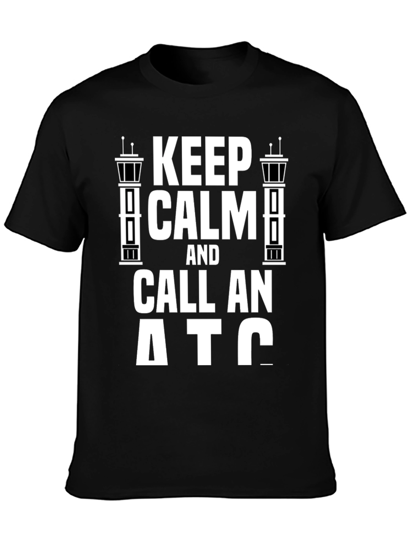 Keep Calm and Call ATC T-Shirt