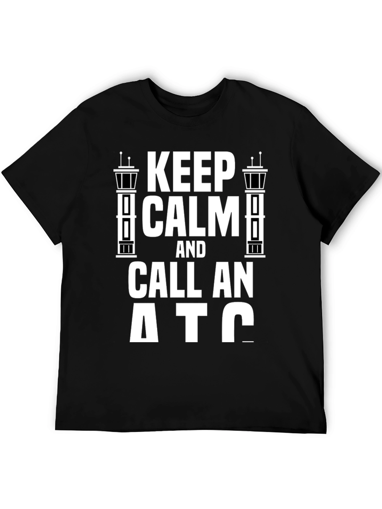 Keep Calm and Call ATC T-Shirt