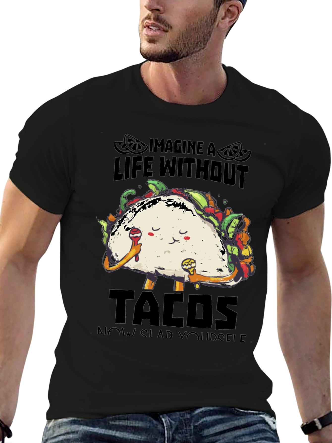 Imagine a Life Without Tacos T-Shirt