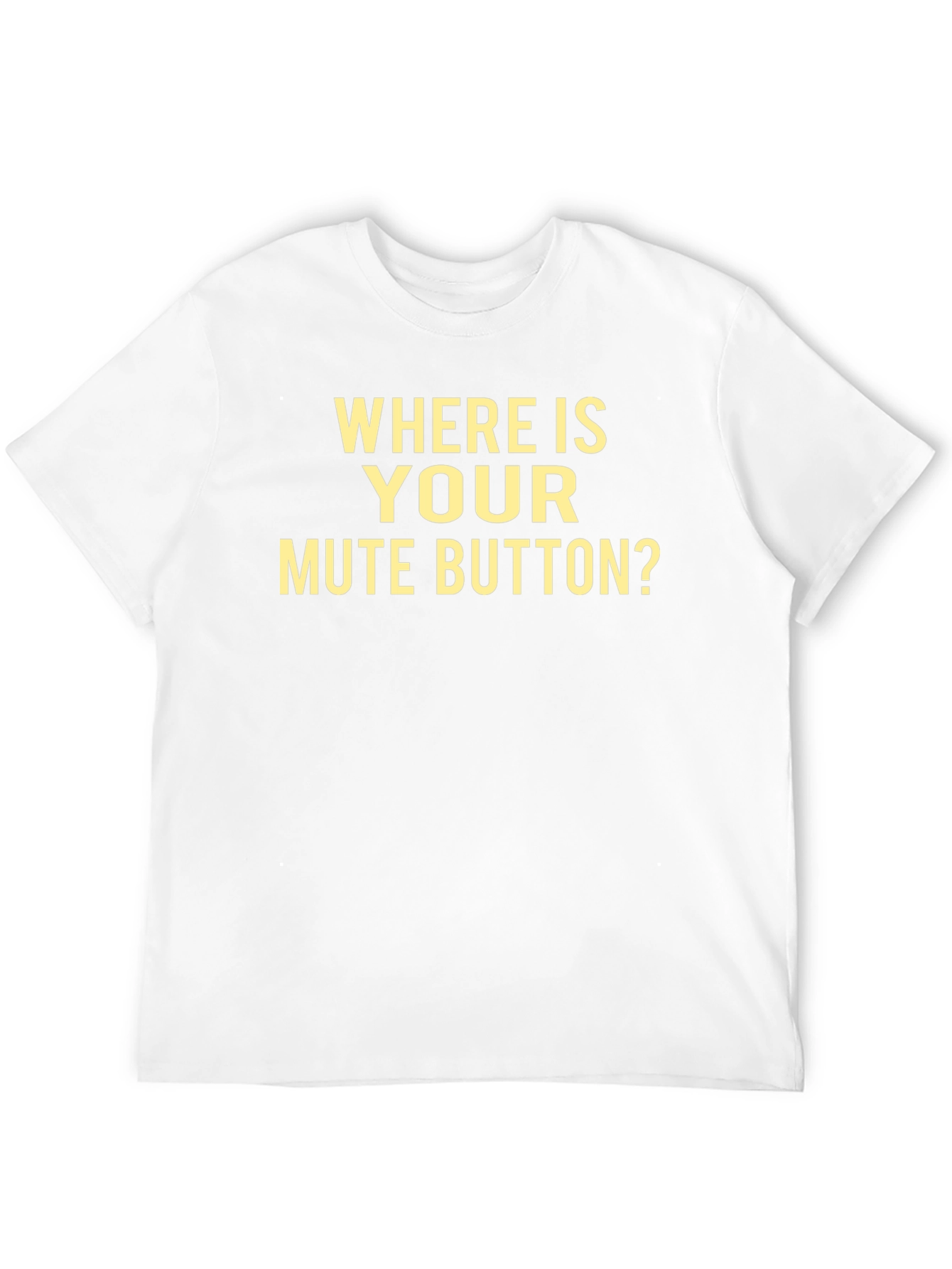 Mute Button T-Shirt - Funny Sarcastic Tee