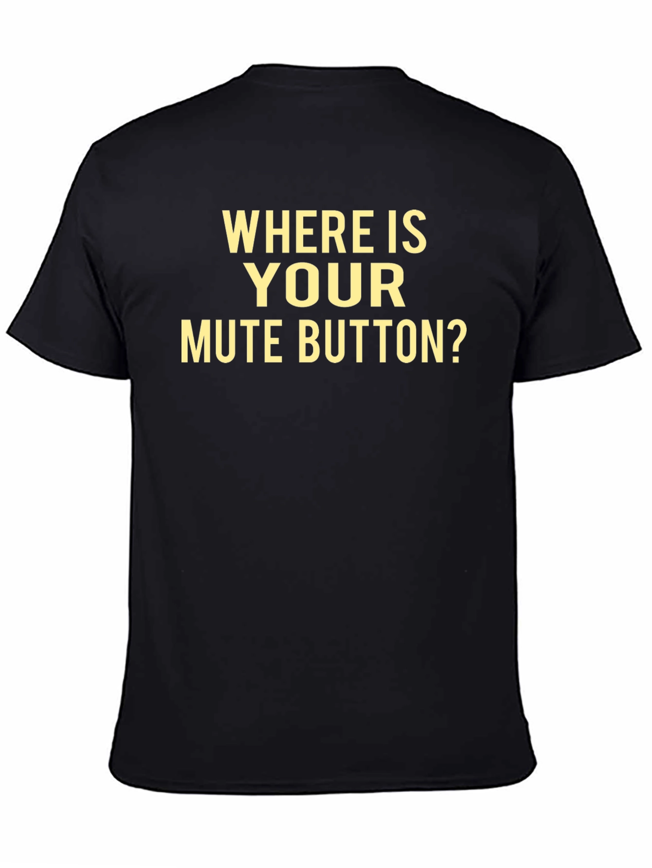 Mute Button T-Shirt - Funny Sarcastic Tee