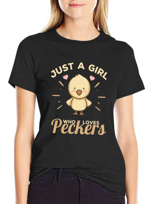 Just a Girl Who Loves Peckers T-Shirt