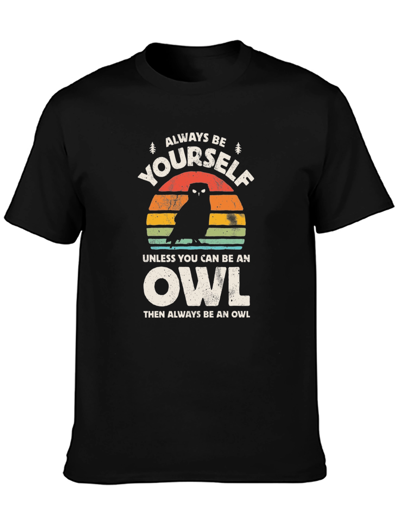 Always Be Yourself Unless Owl T-Shirt