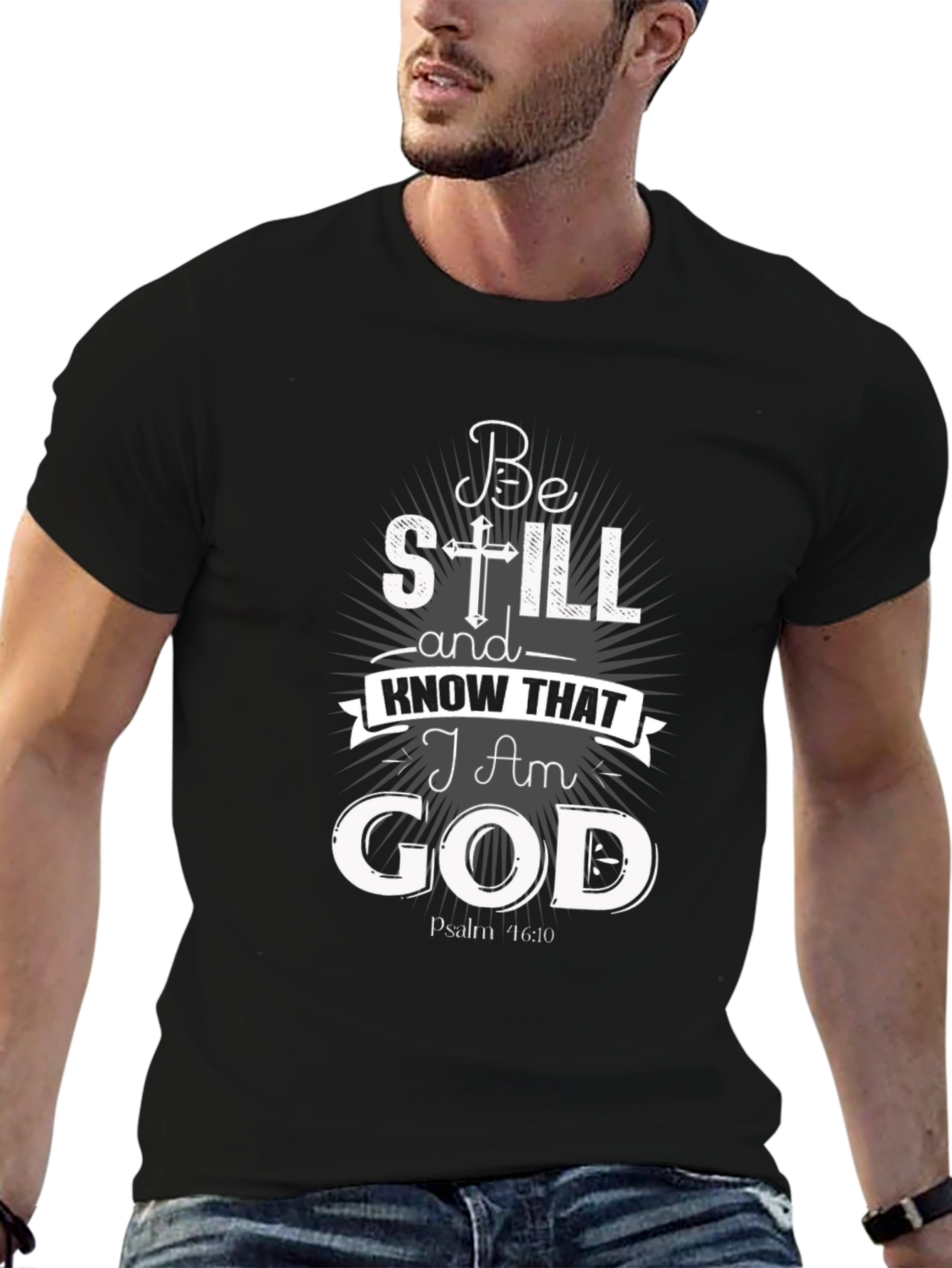 Be Still and Know That I Am God T-Shirt