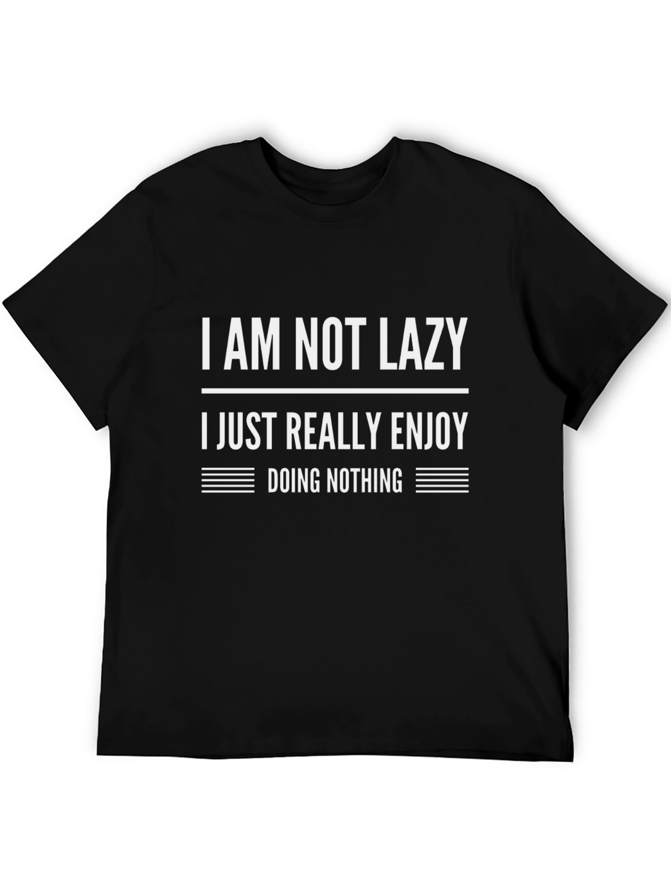 Funny Sarcastic I Am Not Lazy Graphic Tee