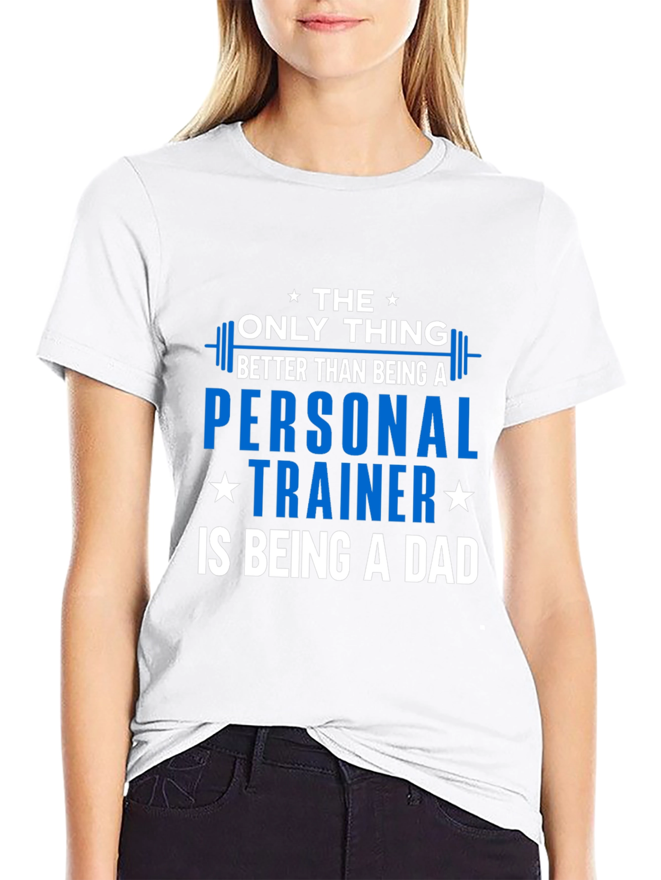 Personal Trainer Dad T-Shirt - The Only Thing Better