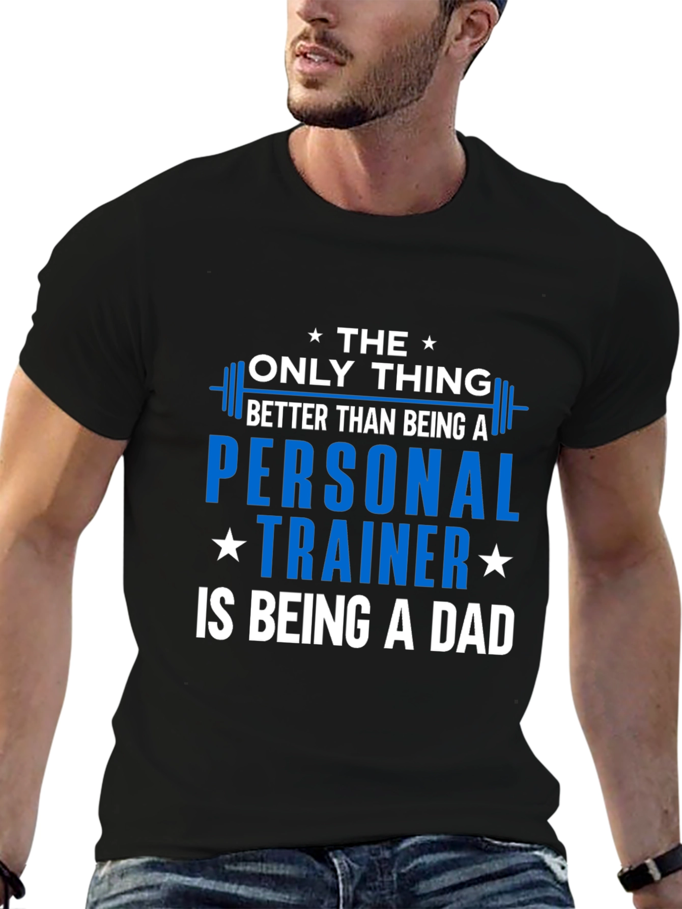 Personal Trainer Dad T-Shirt - The Only Thing Better