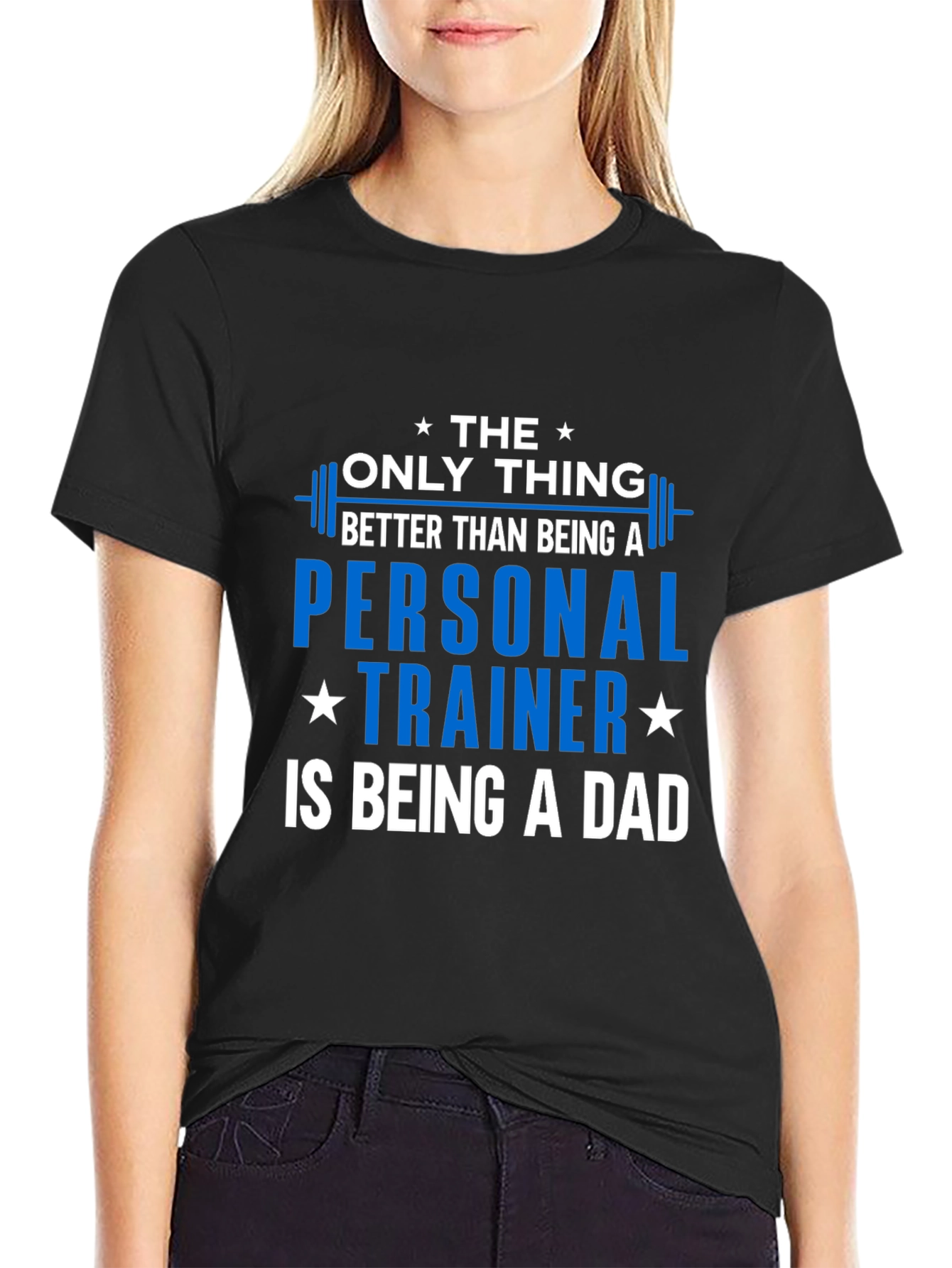 Personal Trainer Dad T-Shirt - The Only Thing Better