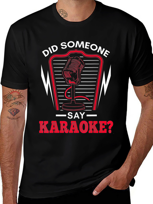 Did Someone Say Karaoke T-Shirt