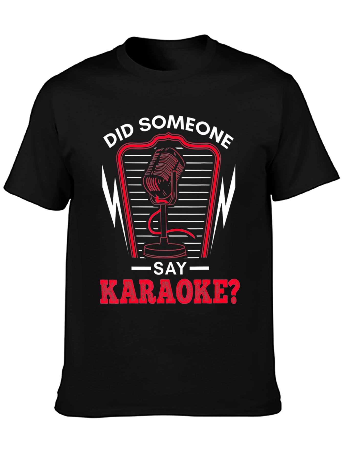 Did Someone Say Karaoke T-Shirt