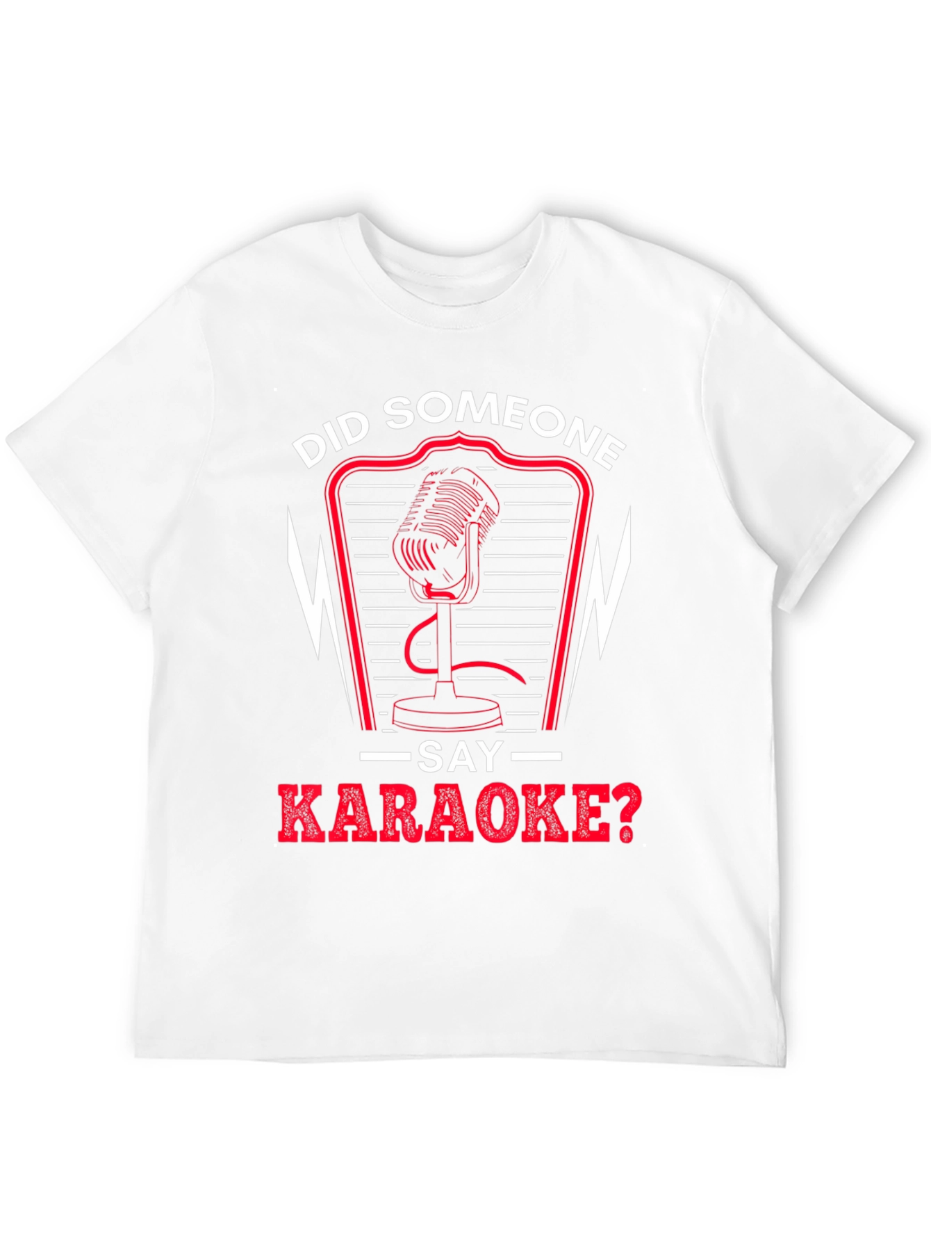 Did Someone Say Karaoke T-Shirt
