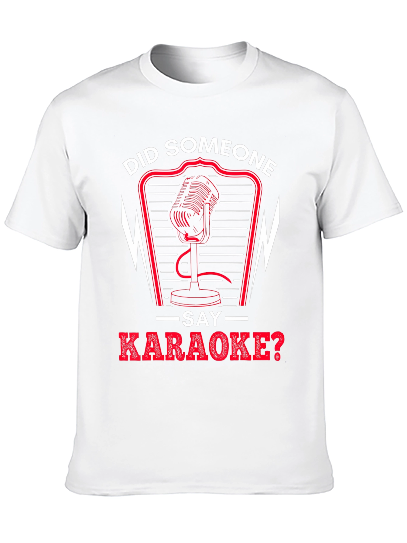 Did Someone Say Karaoke T-Shirt