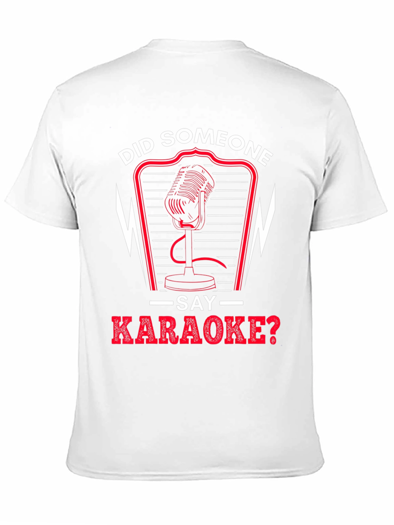 Did Someone Say Karaoke T-Shirt
