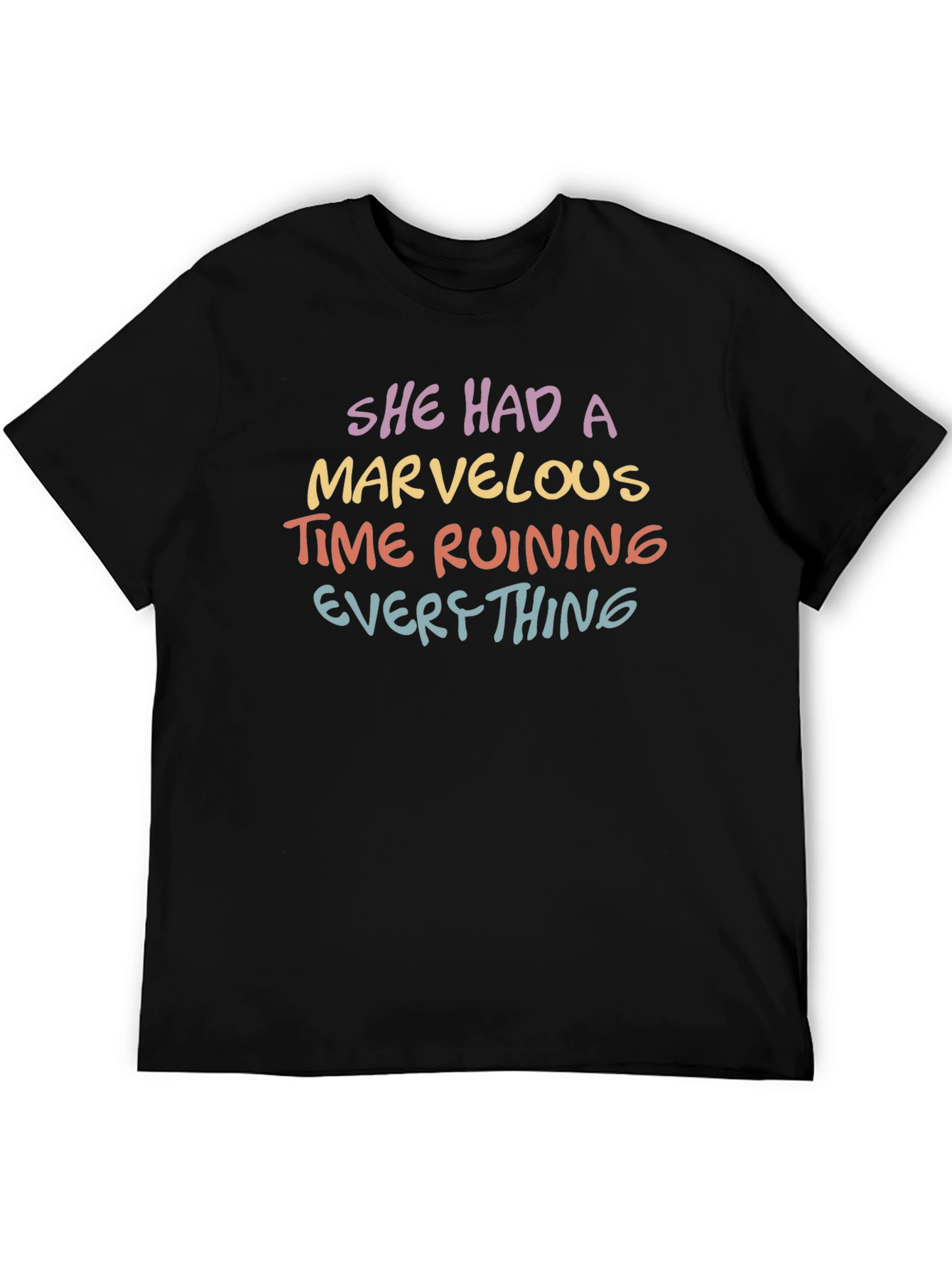 She Had A Marvelous Time Ruining Everything T-Shirt