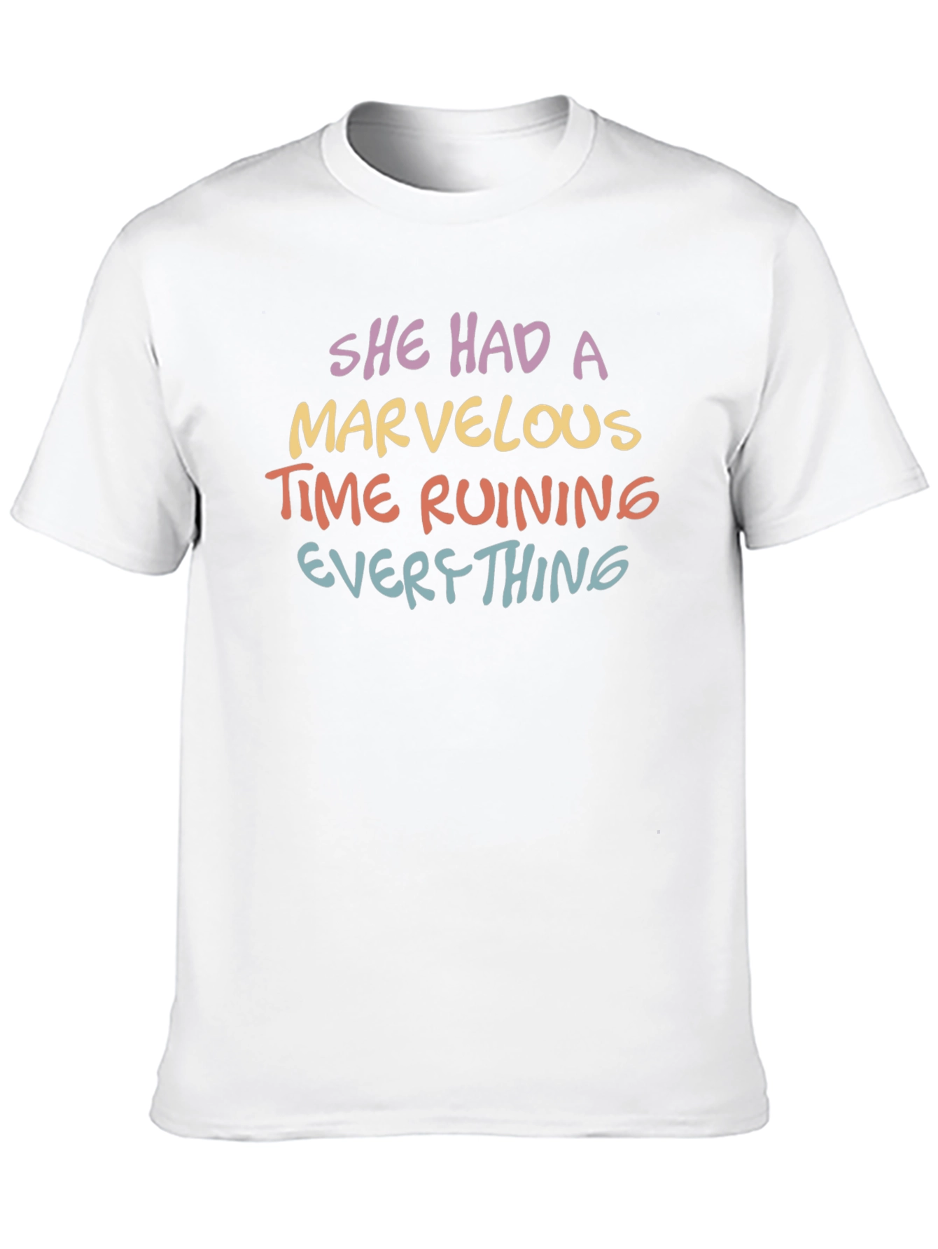She Had A Marvelous Time Ruining Everything T-Shirt