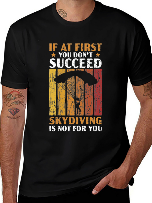 Skydiving T-Shirt - If At First You Dont Succeed
