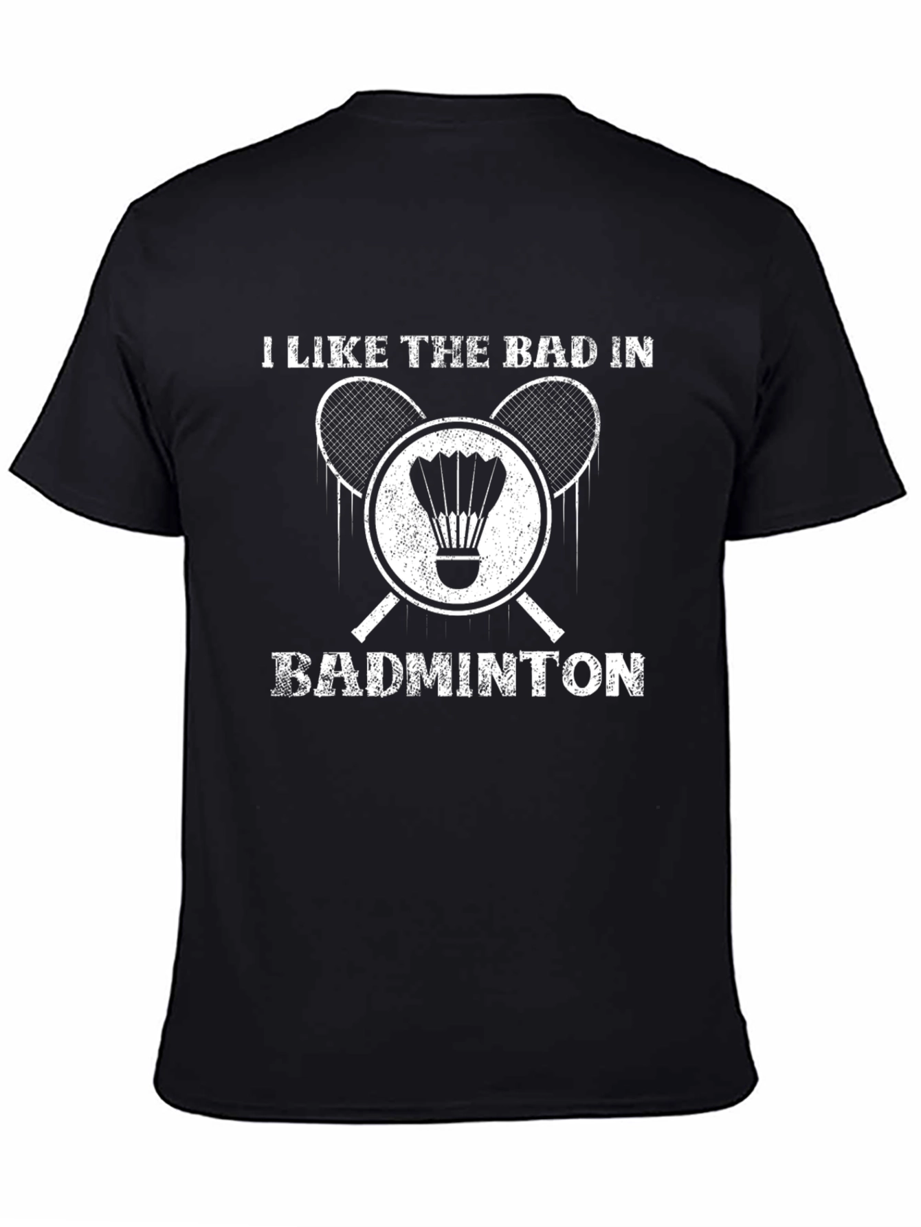 I Like The Bad In Badminton Graphic T-Shirt