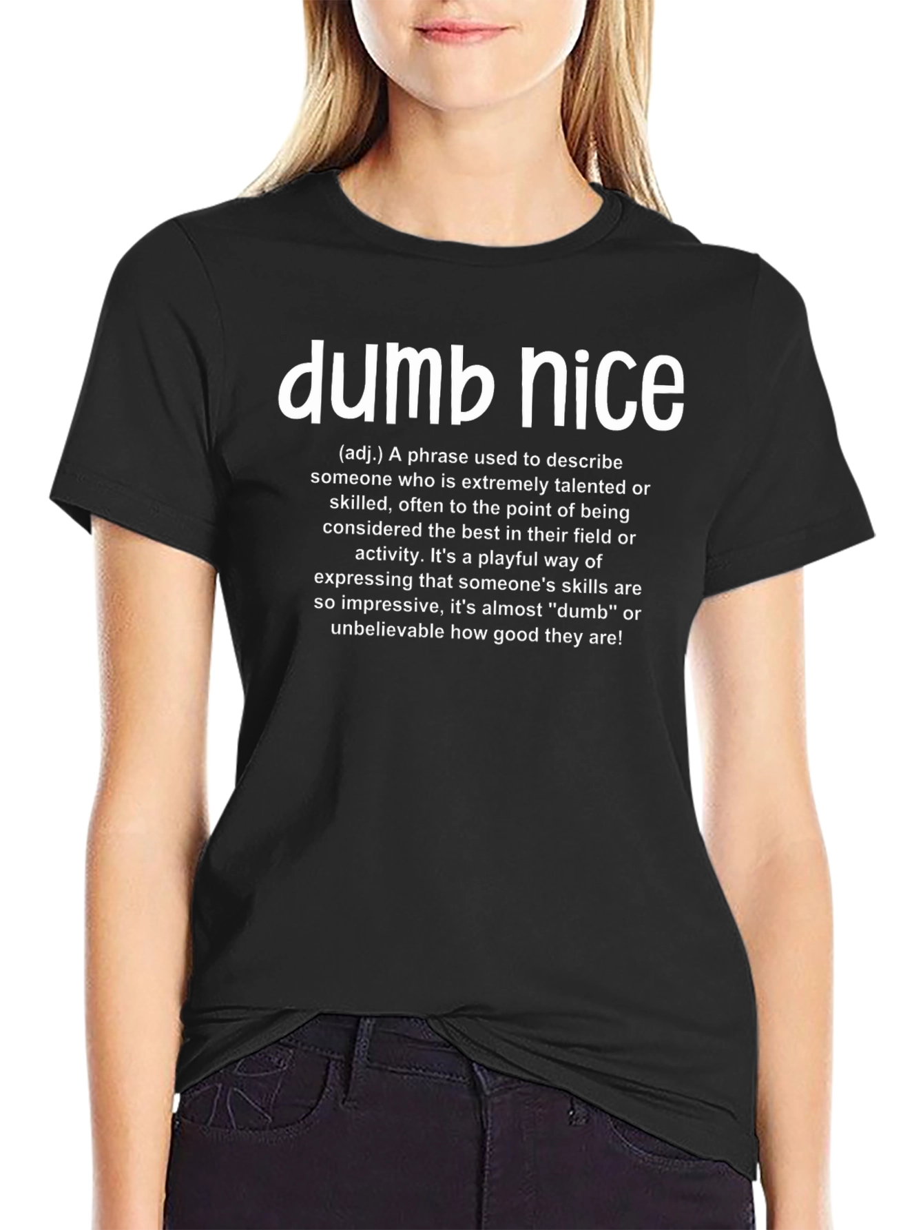 Dumb Nice Definition T-Shirt - Talented & Skilled