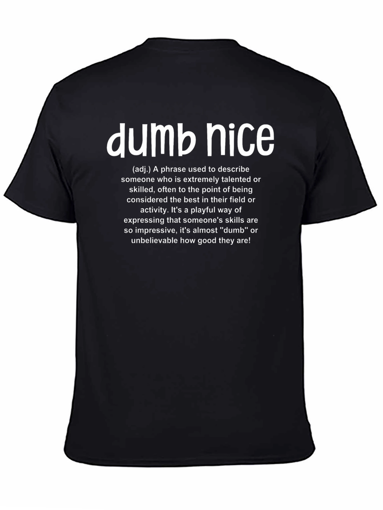 Dumb Nice Definition T-Shirt - Talented & Skilled