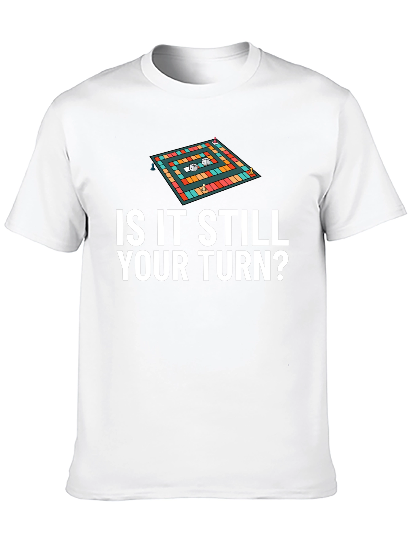 Is It Still Your Turn? Game Board Tee