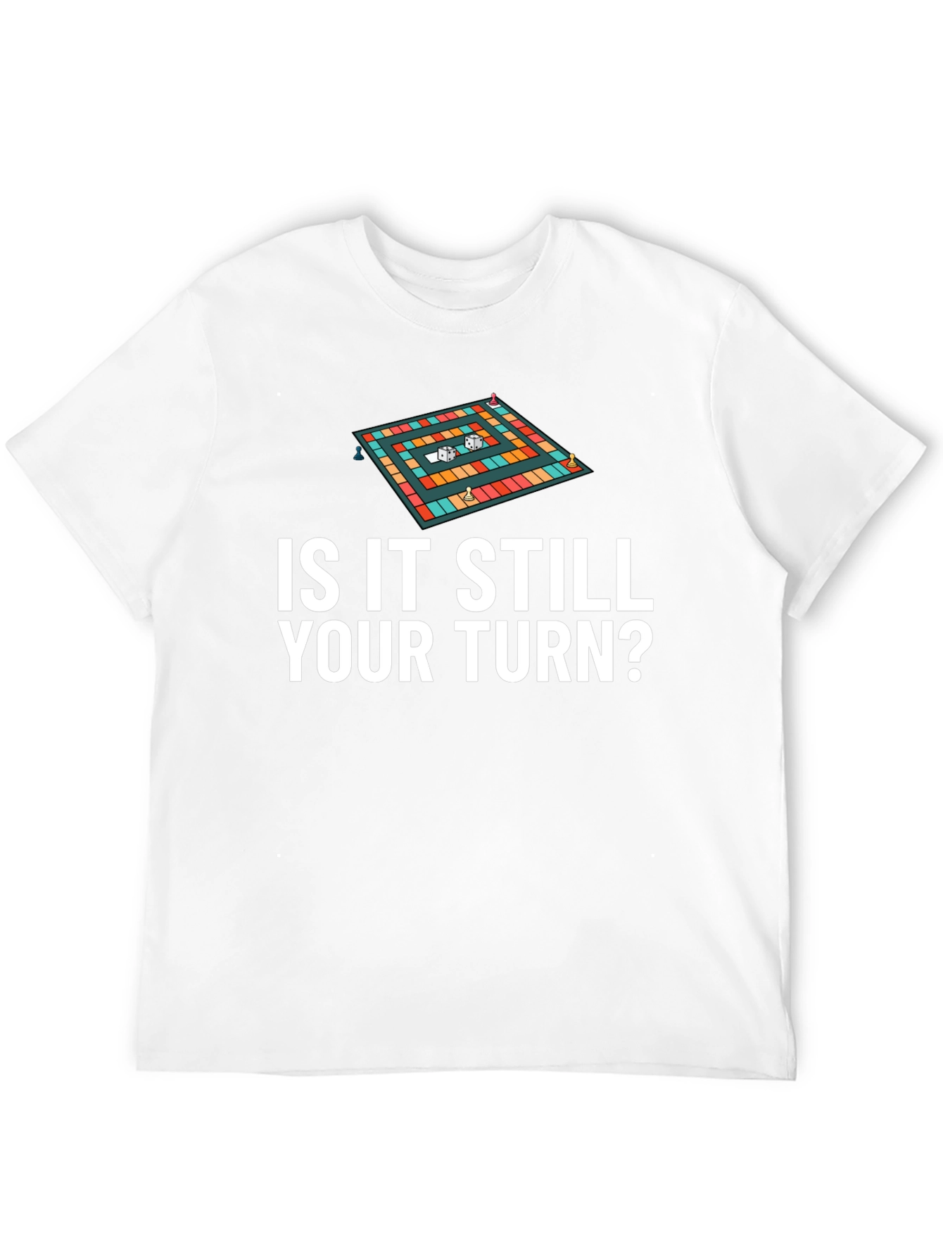 Is It Still Your Turn? Game Board Tee