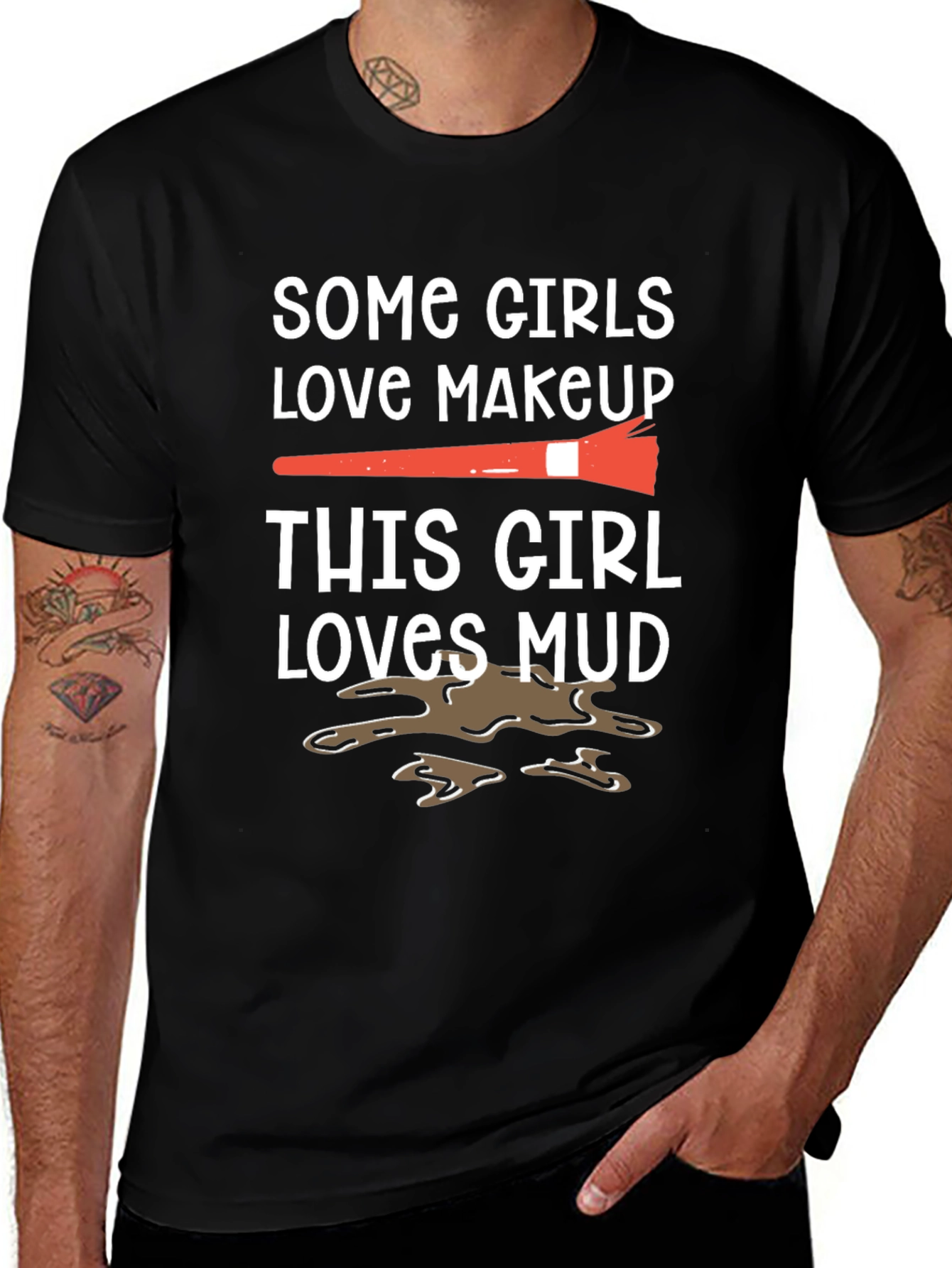 Mud Lover T-Shirt: Makeup vs. Mud Fun Tee