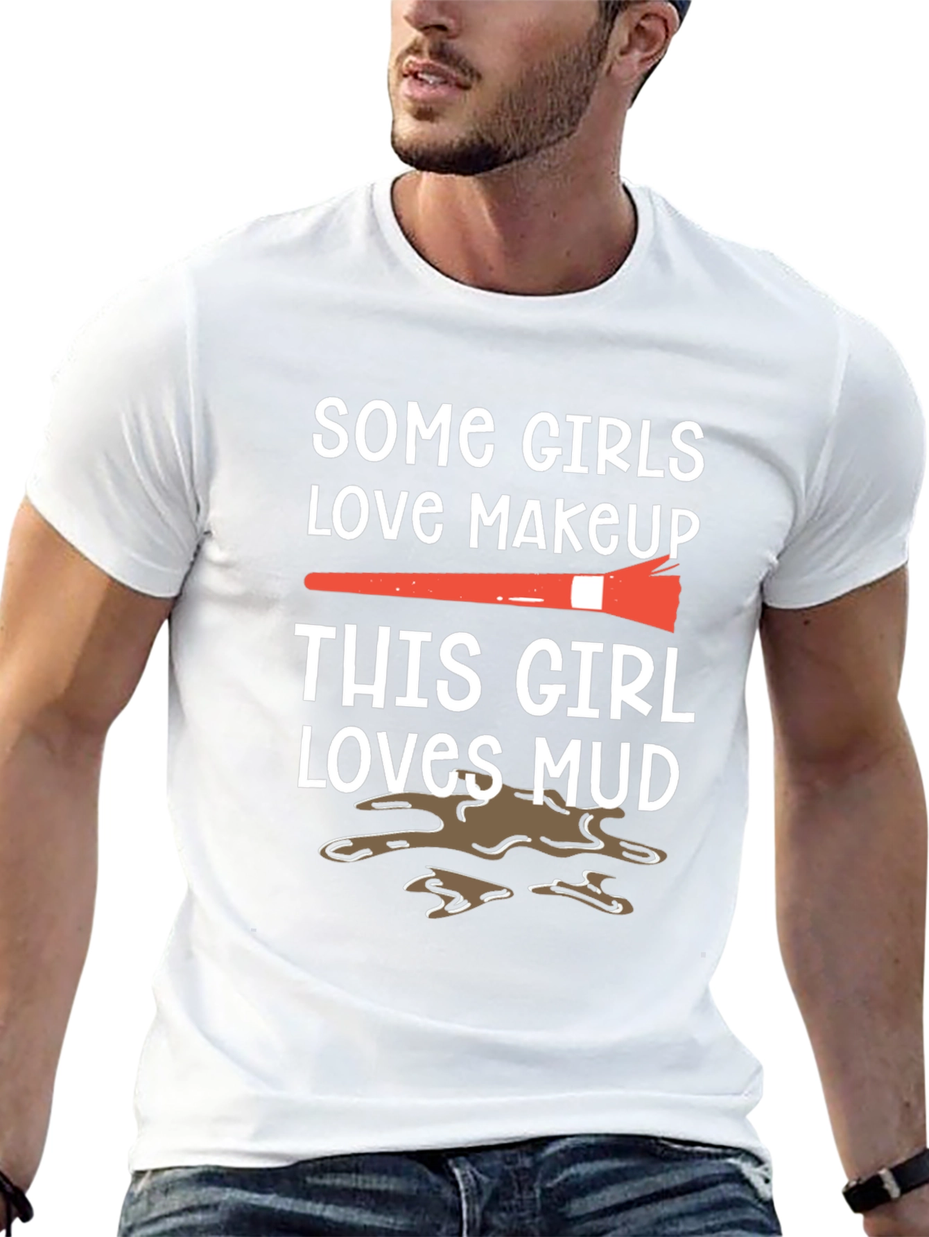 Mud Lover T-Shirt: Makeup vs. Mud Fun Tee