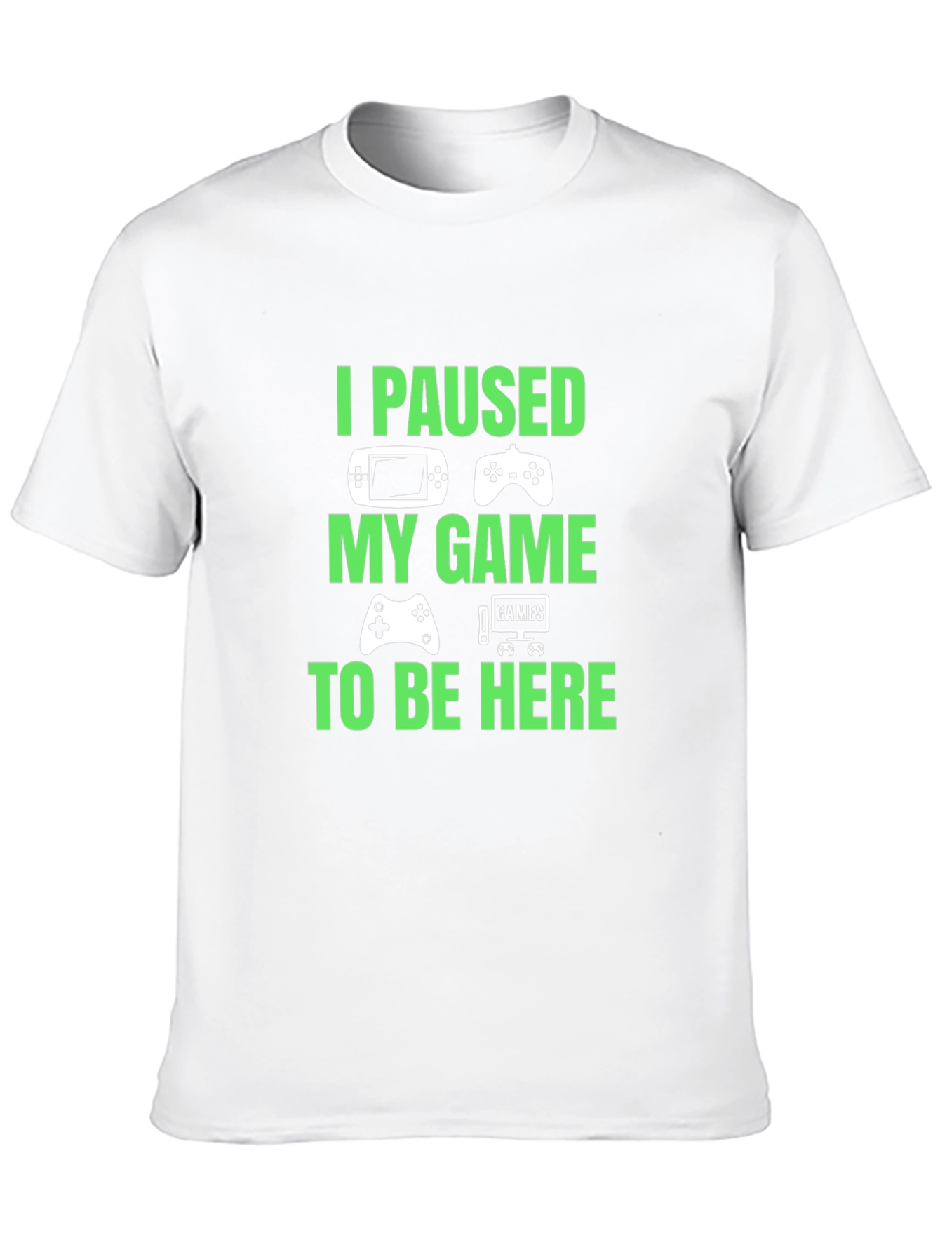 I Paused My Game to Be Here Graphic T-Shirt