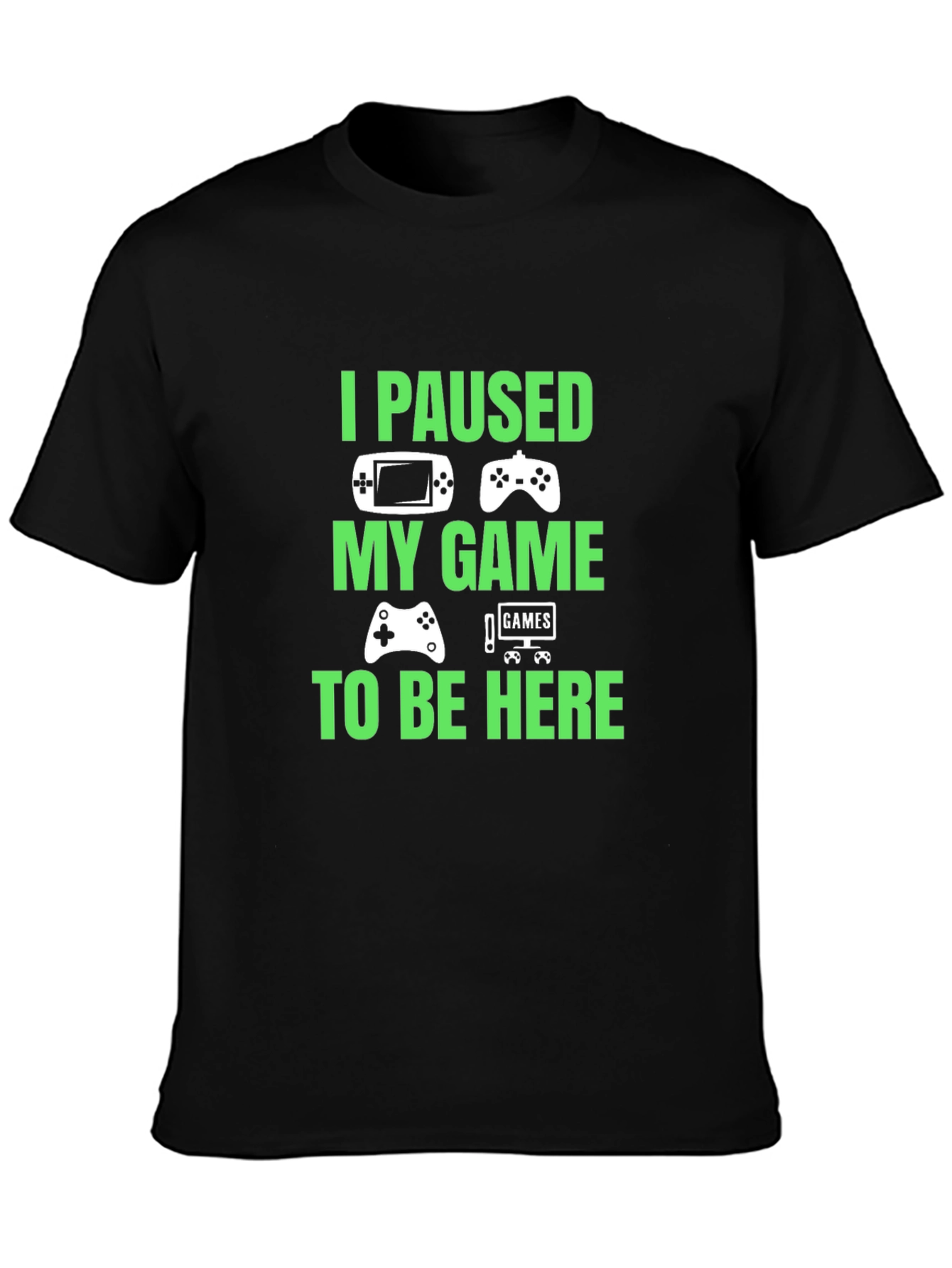 I Paused My Game to Be Here Graphic T-Shirt
