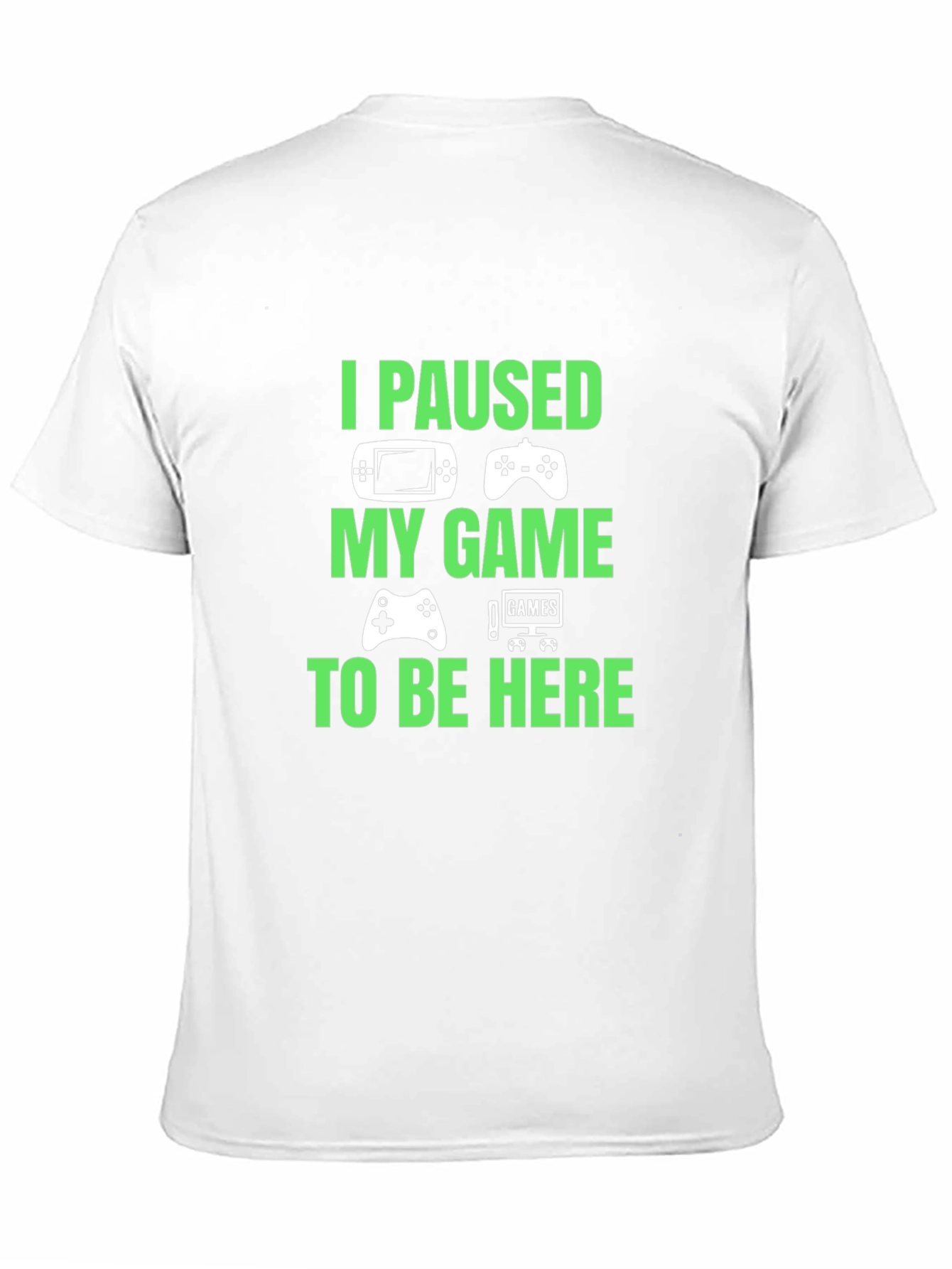 I Paused My Game to Be Here Graphic T-Shirt