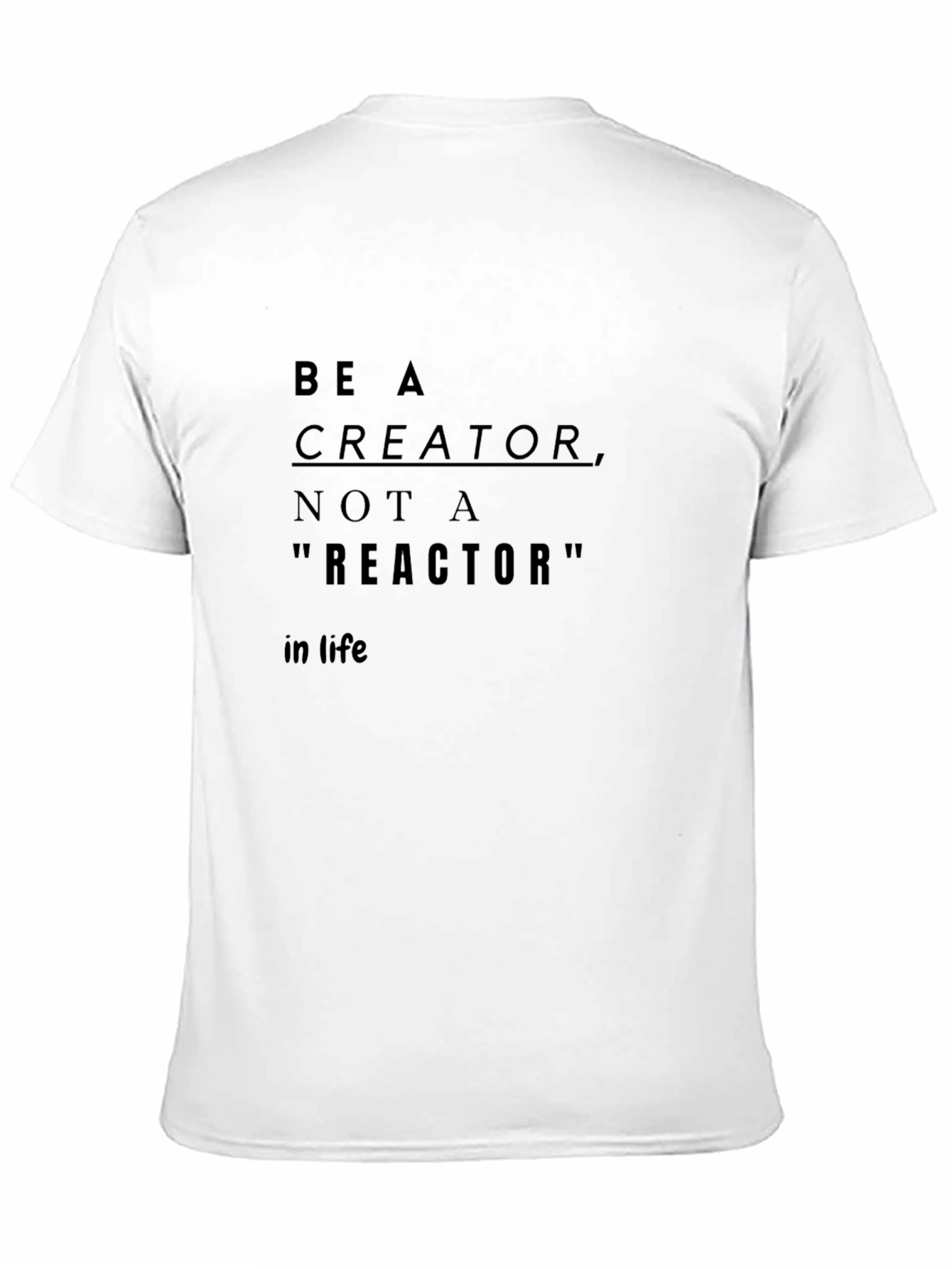 Be A Creator T-Shirt - Inspirational Graphic Tee