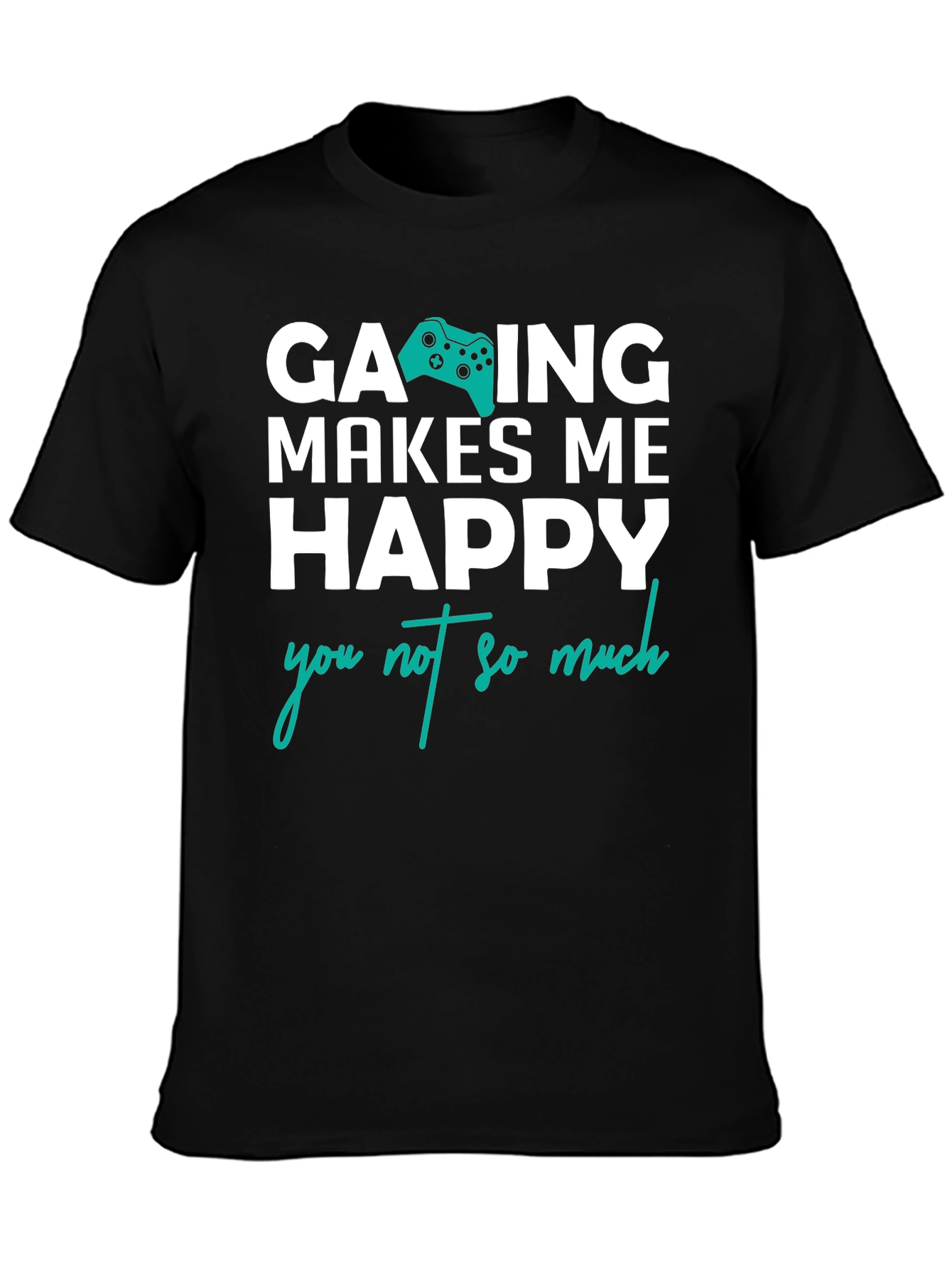 Gaming Makes Me Happy T-Shirt - Gamer Gift