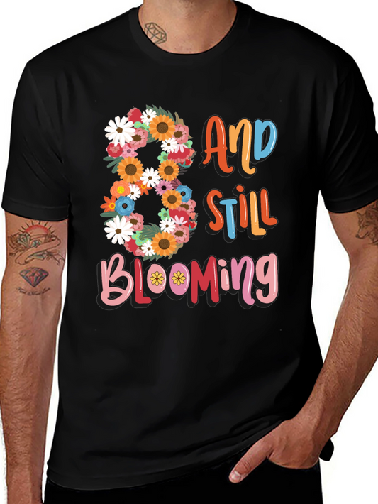 80 and Still Blooming T-Shirt Birthday Gift