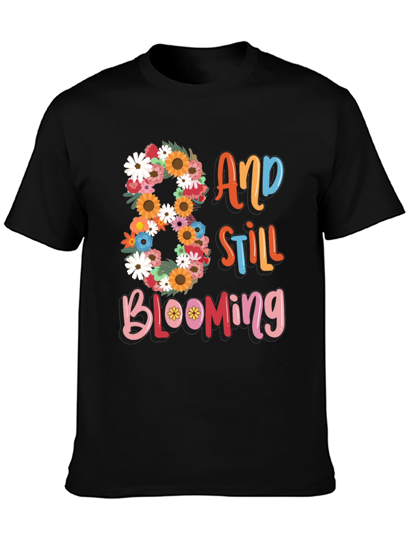 80 and Still Blooming T-Shirt Birthday Gift