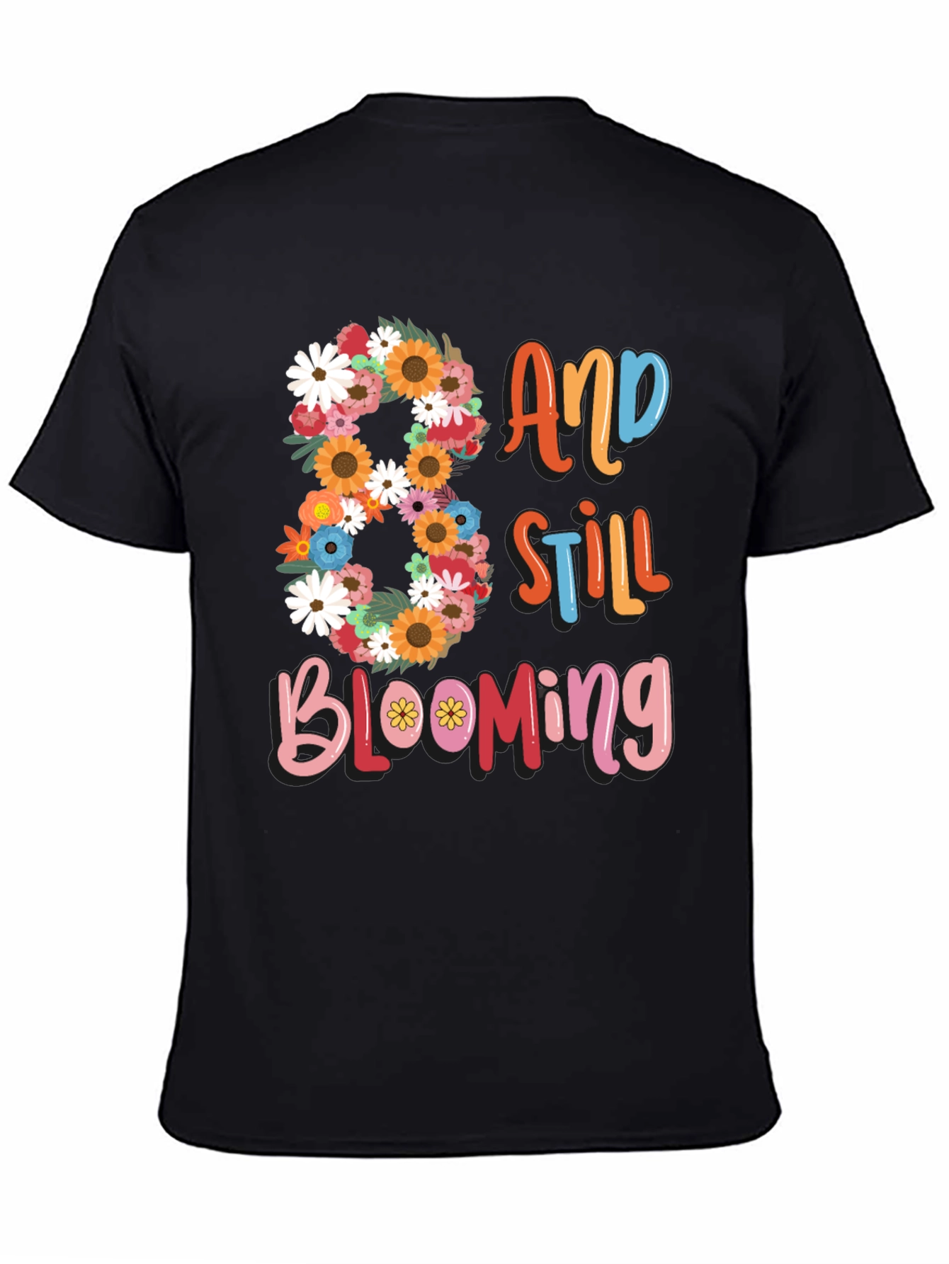 80 and Still Blooming T-Shirt Birthday Gift