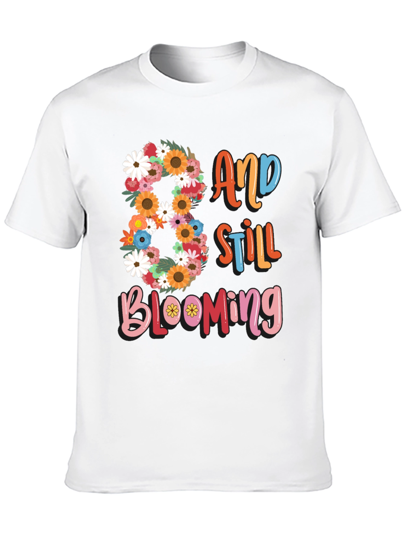 80 and Still Blooming T-Shirt Birthday Gift