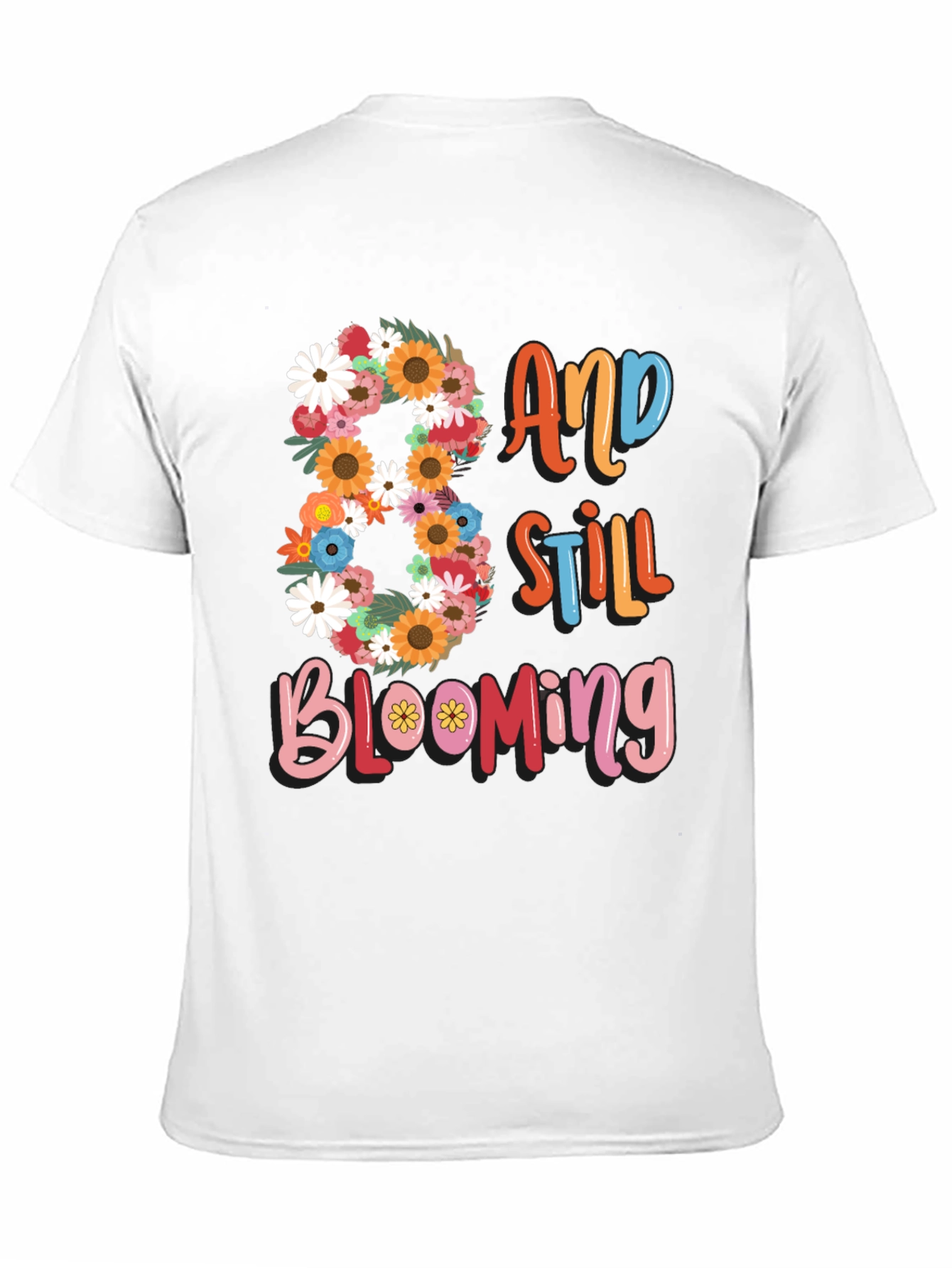 80 and Still Blooming T-Shirt Birthday Gift