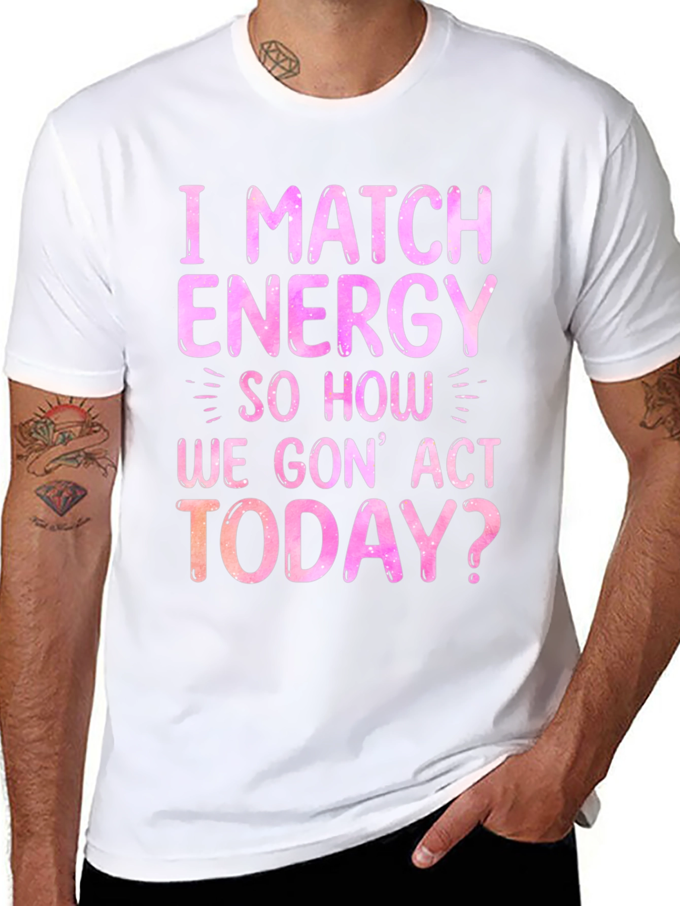 I Match Energy Graphic T-Shirt - Trendy Slogan Tee