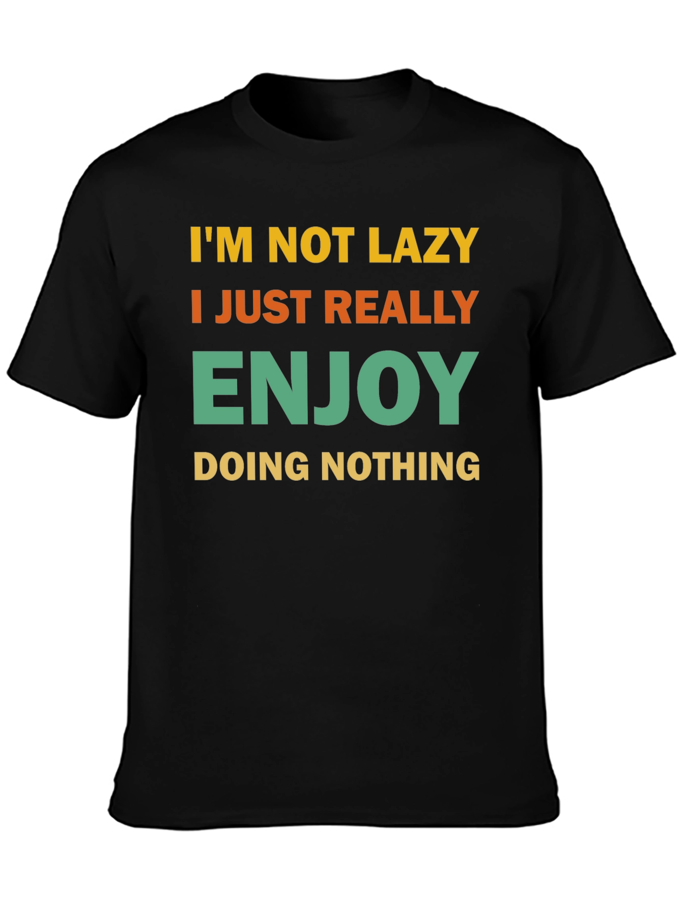 Funny Im Not Lazy Graphic T-Shirt
