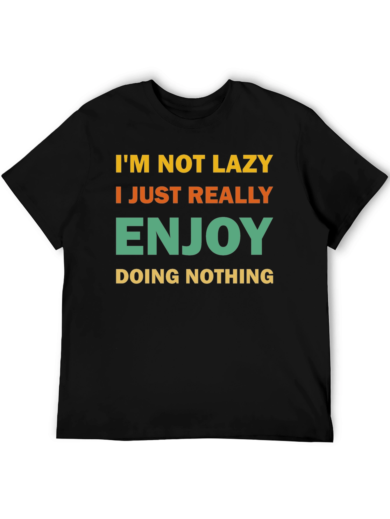 Funny Im Not Lazy Graphic T-Shirt