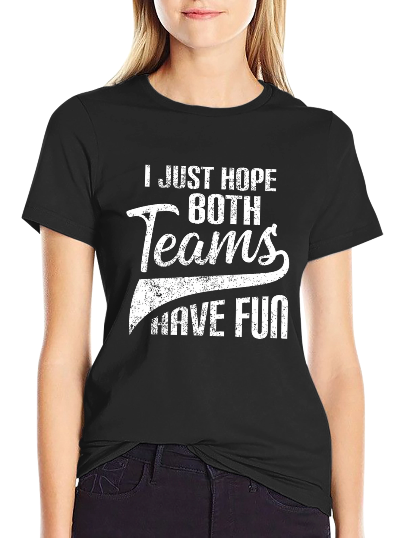 I Just Hope Both Teams Have Fun Black T-Shirt