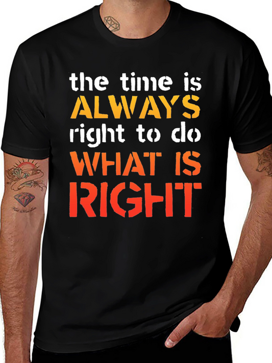 Inspirational Time Is Always Right Graphic T-Shirt